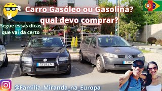 Carro Gasóleo (diesel) ou gasolina? qual melhor em Portugal ? dicas valiosas para vocês EP 127