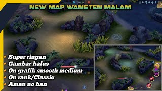 SCRIPT MAP MOBILE LEGENDS TERBARU TEMA WENSTEN DACK MALAM HARI GRAFIK SMOOTH MEDIUM NEW VERSION