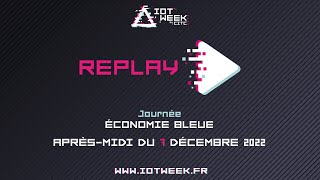 IoT Week - Replay du 7 décembre : Après-midi