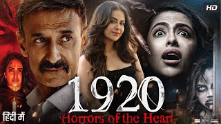 1920 Horrors of the Heart Full Movie | Avika Gor | Barkha Bisht | Rahul Dev | Amit | Review & Facts