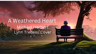 A Weathered Heart (Lynn Tredeau Cover)| Michael Herbert