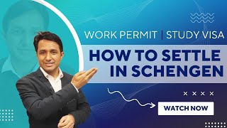 How to settle in schengen area | Schengen PR