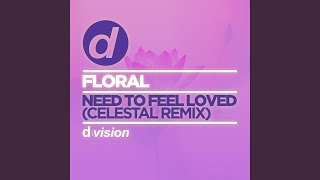 Need to Feel Loved (Celestal Remix)