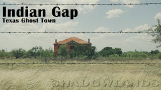 Century old School and Indian Gap (Texas Ghost Town) - Shadowlands