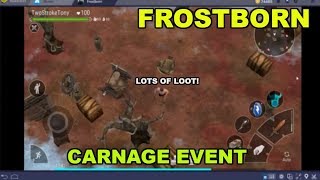 LOTS OF LOOT AT THE CARNAGE EVENT! - FROSTBORN ANDROID GAMEPLAY