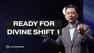 READY FOR DIVINE SHIFT 1 - Fuji Harsono - Official Khotbah