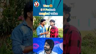 G V Prakash Voice 😍😍#tranding #shorts #gvprakash #reels #viral #singer #singing #instagram #sing