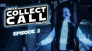 "Uncle Palpy" - Episode 2: Collect Call