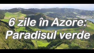 6 zile în Azore - paradisul verde