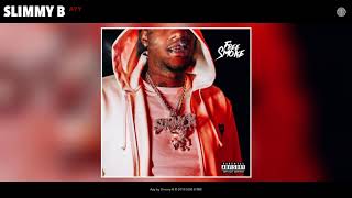 SOB X RBE (Slimmy B) "Ayy"