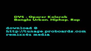 DVS Oparer Kolorob Bengali Remixx4u Media Bangla Hiphop Rap