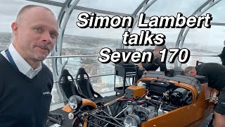 Simon Lambert talks about the Caterham 170 Build Challenge