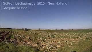 [ GoPro ] Déchaumage  2015 | New Holland  | Gregoire Besson |