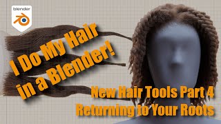 New Blender Hair Tools Part 4 - Returning to Your Roots