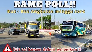 LUAR BIASA !! HUNTING BUS ANGKATAN SORE DI TANJAKAN EXIT TOL BAWEN