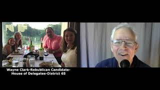 Interview with Wayne Clark-Republican Candidate for WV House of Delegates-District 65