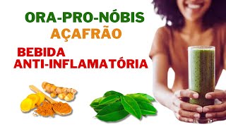 💚🌿 Descubra o Poder Anti-inflamatório da Ora-pro-nóbis com Açafrão Bebida Revigorante.