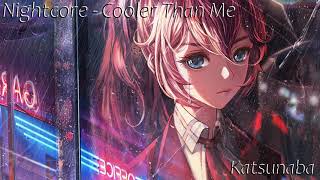 Nightcore - Cooler Than Me | Mike Posner