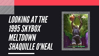 Looking at the 1995 Skybox Meltdown Shaquille O'Neal | Sports Cards Collecting and Investing |