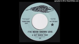 A Guy Named Tony - I've Never Known Love - DORE - Bertolet