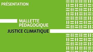 Mallette pédagogique "Justice climatique". Présentation.