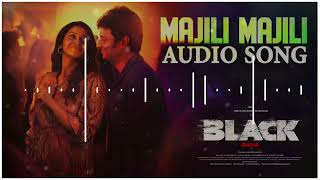 Majili Majili - Audio Song | BLACK | Latest Tamil Song