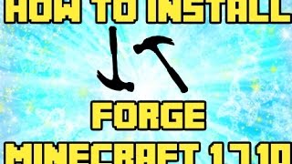 How to Install Minecraft Forge 1.7.10