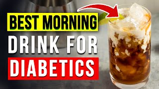 9 Best Morning Drinks For Diabetics