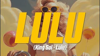 KING SOL - lulu (Lyric Video)