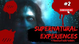 9 Horrifying Supernatural Encounters r/askreddit