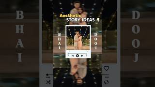 Aesthetic story for Bhai Dooj | Story ideas for IG | Shanika Khurmi #ashortaday #shorts #ytshorts