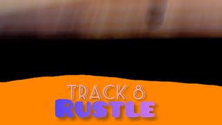 Track 8 - Rustle