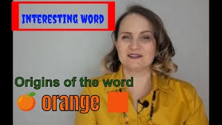 Interesting Word | Origins of the word ORANGE