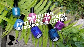 Swatch Time | Paint It Pretty Polish Holographic Polish Collection