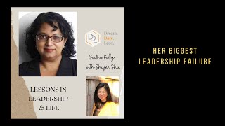 Sudha Kutty, VP at Humber River Hospital shares her biggest leadership failure with Shiyen