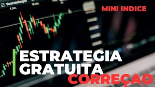 CORREÇÃO - Estratégia gratuita mini índice... (AJUSTE e FECHAMENTO)