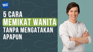 Cara Memikat Wanita Tanpa Mengatakan Apapun