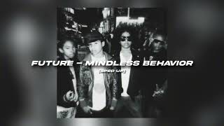 Future - Mindless Behavior (sped up)