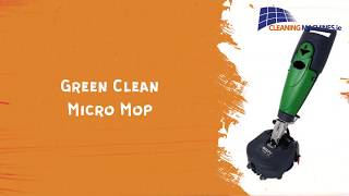 Green Clean Micro mop HD scrubber dryer