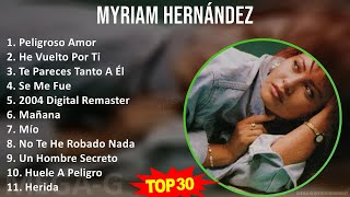 M y r i a m H e r n á n d e z 2024 MIX Lo Mejor ~ 1990s Music ~ Top Latin, Latin Pop Music