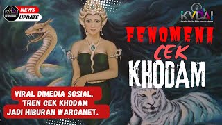 FENOMENA CEK KHODAM - #kvdainewsupdate