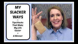 My Slacker Ways,  Tips/Hacks That Make My Life Easier