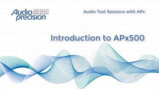 Introduction to APx500 Software