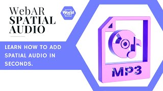 How To Add Spatial Audio to WorldCAST WebAR
