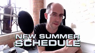 Announcement: New Summer Schedule