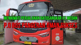 Menikmati Perjalanan Bus Pangeran Aman Sukses, dari Batusangkar ke Pematang Siantar.