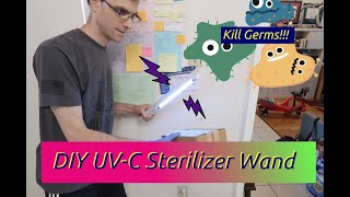 DIY Ultraviolet-C germ sterilizer wand (kill covid, flu, cold germs, etc)