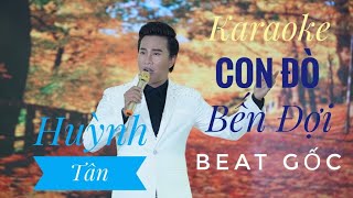 Karaoke Con Đò Bến Đợi - Ca Sĩ Huỳnh Tân