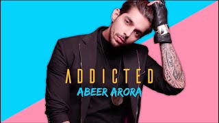 ABEEER - Addicted (Full Song) | Latest Punjabi Songs 2020