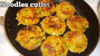 Noodles cutlet || Noodles patties || evening snack